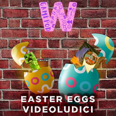 Ep.13 - Easter Eggs videoludici Ep.13 - Easter Eggs videoludici