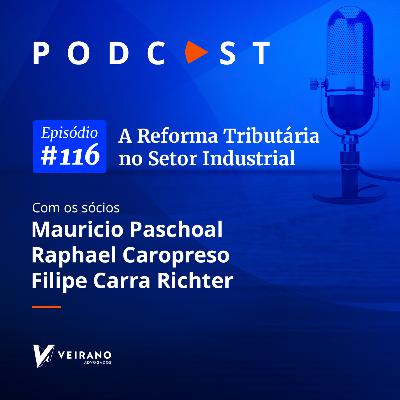 #116 A Reforma Tributária no setor industrial