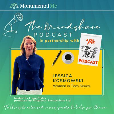 Episode 1: Special Collaboration - The Mindshare Podcast and Fiftyfaces Productions: Jessica Kosmowski of Deloitte: Tech Trends and the Power of Connections