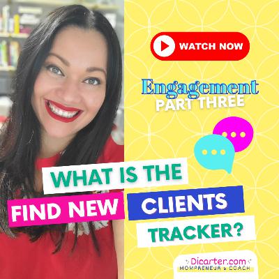 Engagement Part #3 - Find New Clients & Use a Tracker to Help You Make Sales!