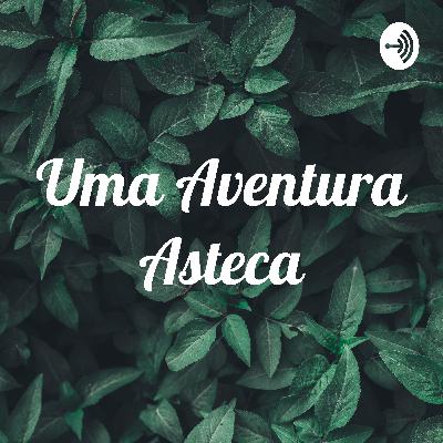 Uma aventura asteca