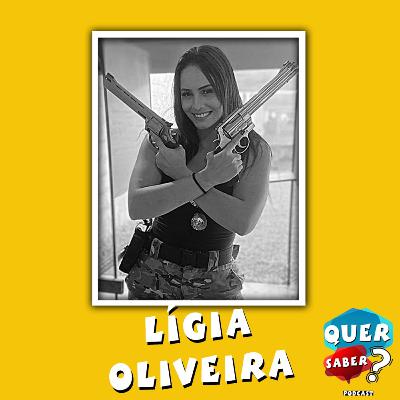 LÍGIA OLIVEIRA - Quer Saber Podcast #020