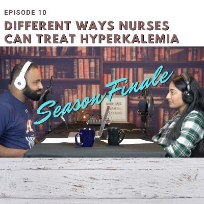 Different Ways Nurses Can Treat Hyperkalemia