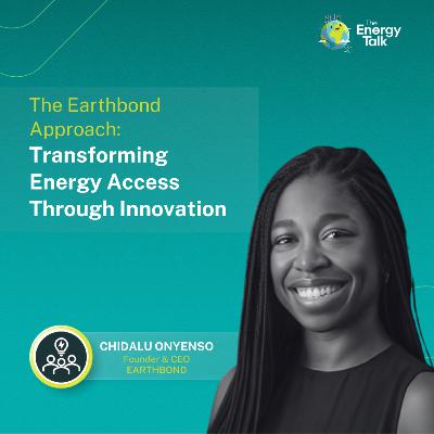 The Earthbond Approach: Transforming Energy Access Through Innovation