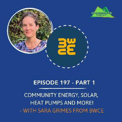 [197] Part 1 – Community Energy, solar, air source heat pumps, and more! With Sara Grimes from Bath and West Community Energy