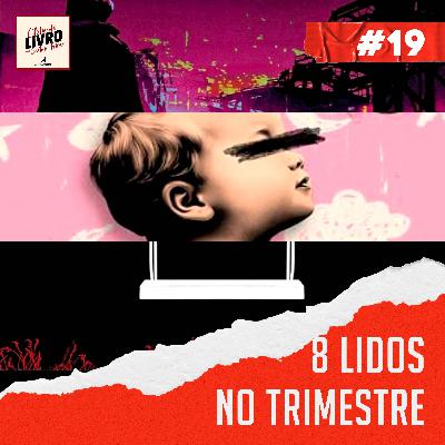 #019 | 8 livros que eu li no 1º trimestre de 2024