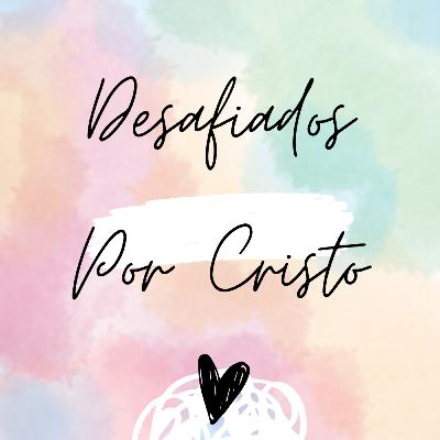 Desafiados por Cristo