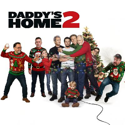 Podcast 241: Daddy’s Home 2