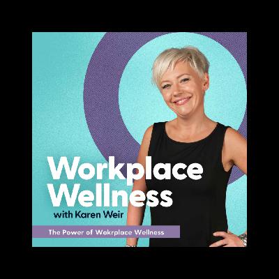 The Power of Workplace Wellness with Sara Young, Debbie Pediredla & Mark Douthwaite