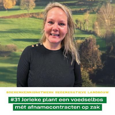 #31 Jorieke plant een voedselbos mét afnamecontracten op zak