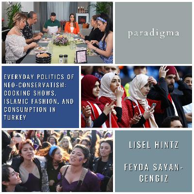 Everyday Politics of Neo-Conservatism: Cooking Shows, Islamic Fashion, and Consumption in Turkey
