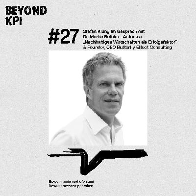 im Gespräch mit Dr. Martin Bethke - Buchautor & Co-Founder, CEO Butterfly Effect Consulting