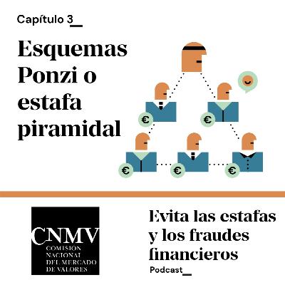 Esquemas Ponzi o estafa piramidal | Evita las estafas y los fraudes financieros | CNMV