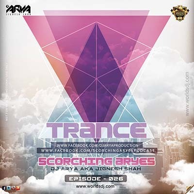 SCORCHING ARYes Episode 026 - DJ ARYA aka Jignesh Shah