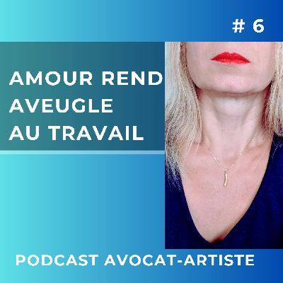 Amour rend aveugle au travail