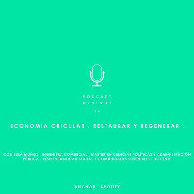 ECONOMÍA CIRCULAR . RESTAURAR Y REGENERAR .