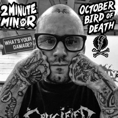 The One With Wiley Willis From October Bird Of Death, 2 Minute Minor and What's Your Damage