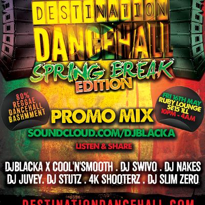 DJBLACKA #DESTINATIONDANCEHALL SPRING BREAK EDITION | PROMO MIX 2025