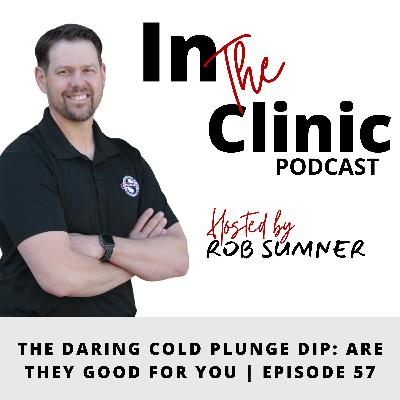 The Daring Cold Plunge Dip: Are They Good For You | Episode 57