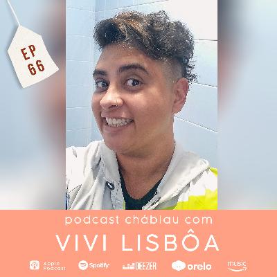 EP 66 - Vivi Lisbôa