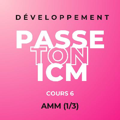 ICM - Cours 7 : Autorisation de Mise sur le Marché (AMM) - Partie 1