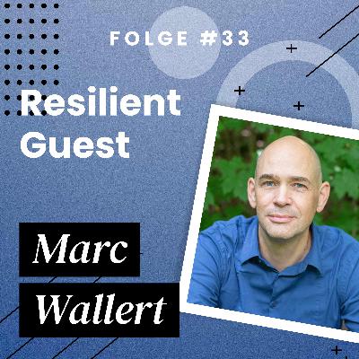 Resilient Guest: Marc Wallert