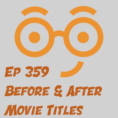 Before and After Movie Titles II Before and After Movie Titles II