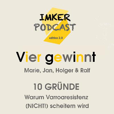Vier gewinnt (Marie, Ralf, Holger & Jan) - 10 Gründe warum Varroaresistenz (nicht!) scheitern wird