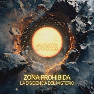 ZONA PROHIBIDA: LA DISIDENCIA DEL MISTERIO - PROGRAMA 56 - ZONA PROHIBIDA: LA DISIDENCIA DEL MISTERIO - PROGRAMA 56 -