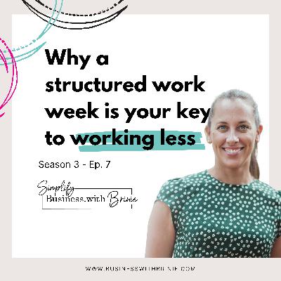 Why a structured work week is your key to working less Why a structured work week is your key to working less