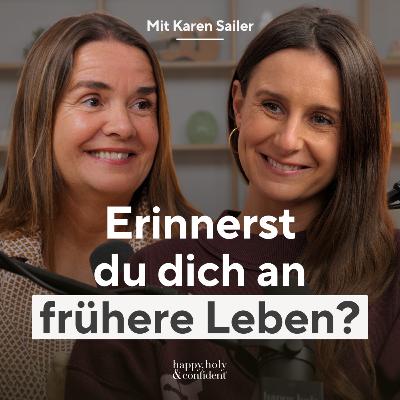 Ruft dich dein früheres Leben? Inkarnation & Seelenreise mit Karen Sailer