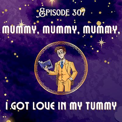 Mummy, Mummy, Mummy, I Got Love in My Tummy!