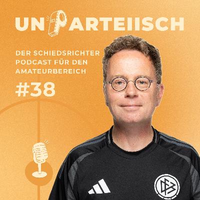 #38 Wie wollen Schiris wahrgenommen werden? Alexander Feuerherdt über Transparenz und Kommunikation