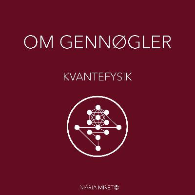 # 5 Om Gennøgler - Kvantefysik # 5 Om Gennøgler - Kvantefysik