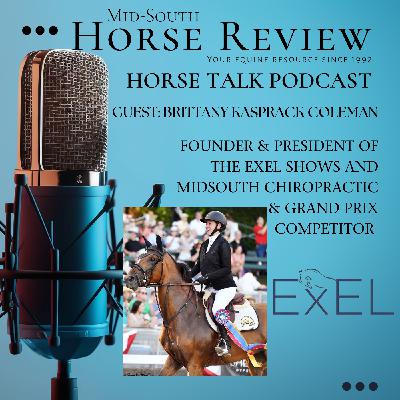 Work/ Life Balance: Brittany Kasprack Coleman on her successful ExEL Show Series, being a Grand Prix Competitor and being a Business Owner and Chiropractor.