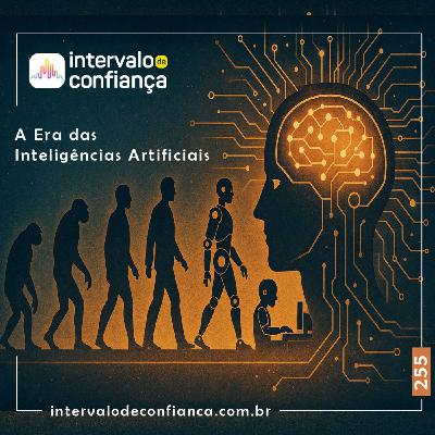 Episode 245: IC # 245 - A Era das Inteligências Artificiais