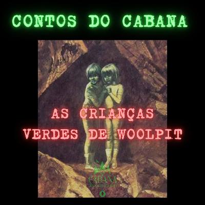 As Crianças Verdes de Woolpit - CONTOS DO CABANA