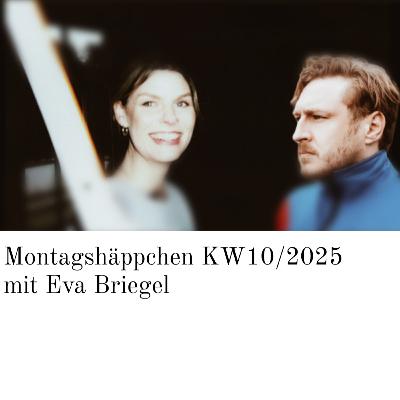 Montagshäppchen KW10/2025 mit Eva Briegel