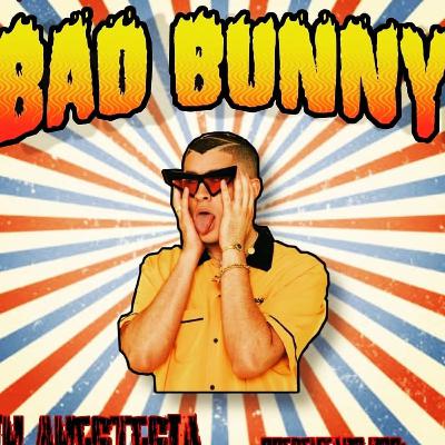 E1:T1 Bad Bunny