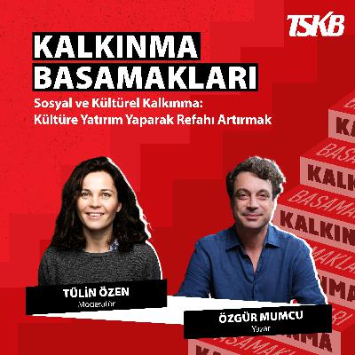 Özgür Mumcu | Kültüre Yatırım Yaparak Refahı Artırmak