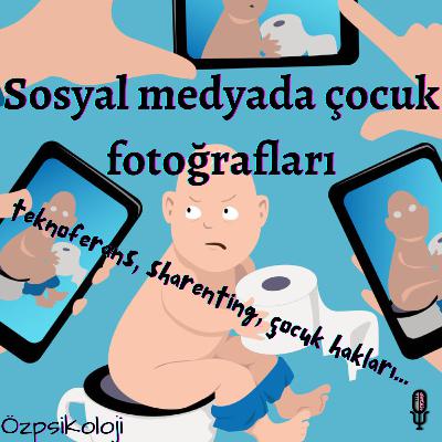 Sosyal medyada çocuk fotoğrafları