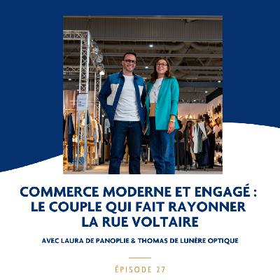 Commerce moderne et engagé : le couple qui fait rayonner la rue Voltaire Commerce moderne et engagé : le couple qui fait rayonner la rue Voltaire
