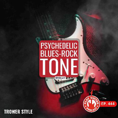 Trower Style Psychedelic Blues-Rock Tone - 444 Trower Style Psychedelic Blues-Rock Tone - 444