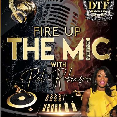 FIRE UP THE MIC 2-24-20