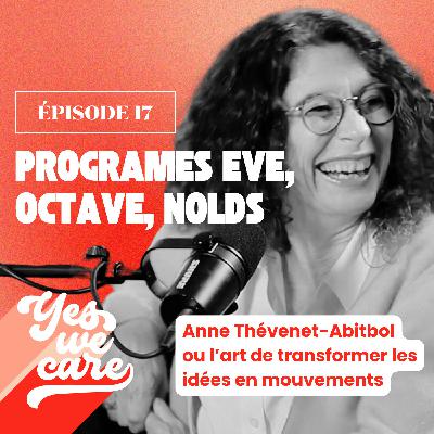 Programmes EVE, Octave, Nolds : Anne Thévenet-Abitbol ou l’art de transformer les idées en mouvements"