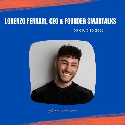Episode 54: Top Voice tra noi giovani italiani: Lorenzo Ferrari, CEO smarTalks, LinkedIn Influencer