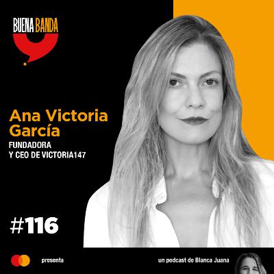 116. Las empresas se parecen a su dueña. ANA VICTORIA GARCÍA