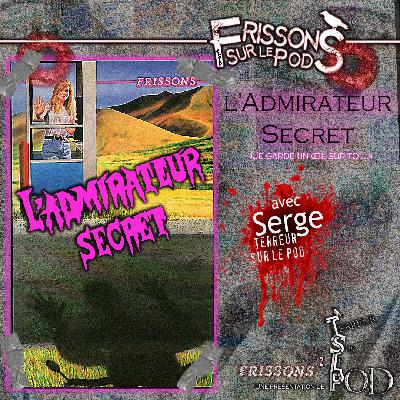 L’admirateur secret (Frissons sur le pod 1x12) L’admirateur secret (Frissons sur le pod 1x12)