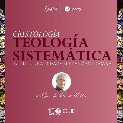 T8. Cristología (Teología sistemática desde una mirada hispanoamericana)