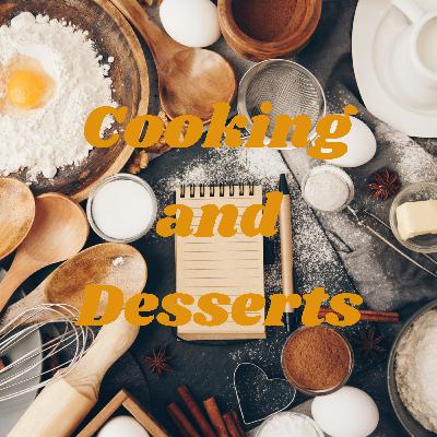 Cooking and Desserts